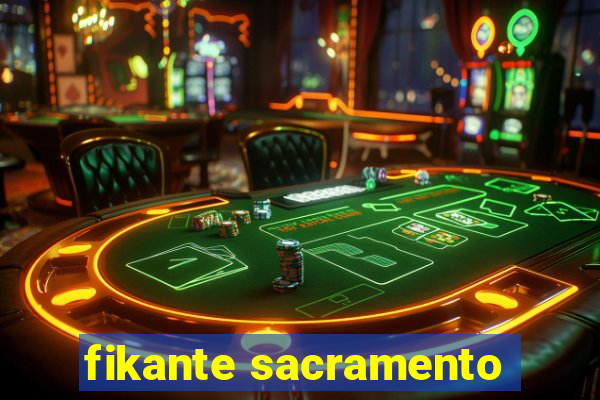 fikante sacramento